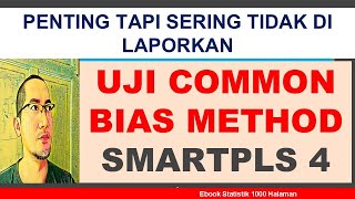 SMARTPLS4 COMMON BIAS METHOD TEST (IMPORTANT TO REPORT)