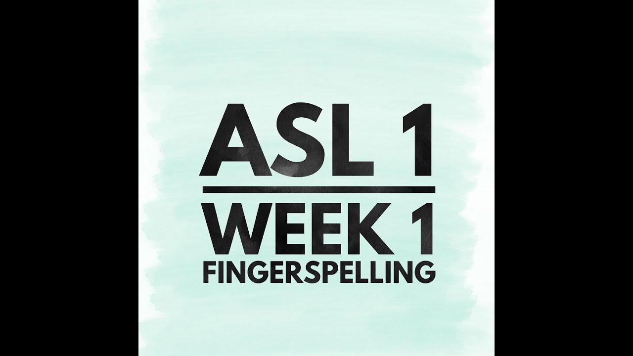 ASL 1 - Week 1 Fingerspelling - YouTube