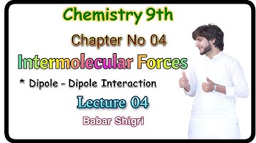 intermolecular forces class 9 chemistry | dipole dipole interaction | class 9th chemistry chapter 4