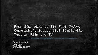 From Star Wars to Six Feet Under: Copyright’s Substantial Similarity Test in Film and TV