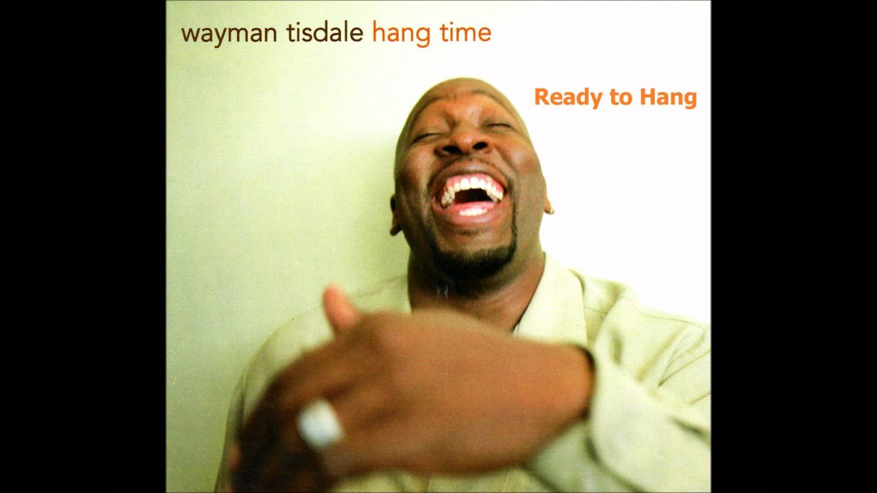 Wayman Tisdale - Hang Time - 01 - Ready to Hang