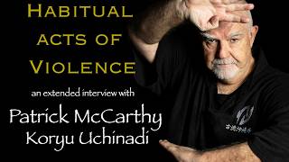 Habitual Acts of Violence  - Deep-dive interview with Patrick McCarthy