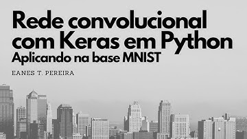 10.2 - IA - Implementando redes convolucionais com Keras em Python