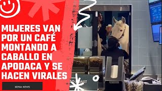 Mujeres Van Por Un Café Montando A Caballo En Apodaca Y Se Hacen Virales