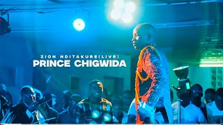 Prince Chigwida - Zion Nditakure  LIVE Perfomance