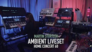 Ambient Liveset (Home Concert 60) by Martin Stürtzer 14,482 views 2 months ago 52 minutes