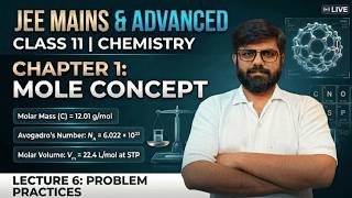 Class 11 Chemistry | Chapter 1 Mole Concept | JEE Mains &amp; Advanced | Lecture 6 | @ 6:30 PM