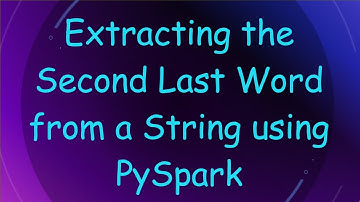 Extracting the Second Last Word from a String using PySpark
