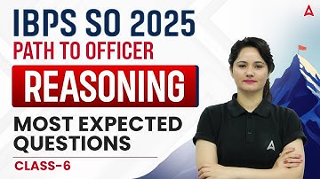 IBPS SO 2025 | Reasoning Most Expected Questions Class-6 | By Neelam Gahlot