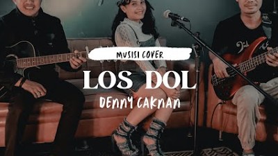 Denny Caknan - Los Dol | Musisi Cover With Lestyawati | 2021