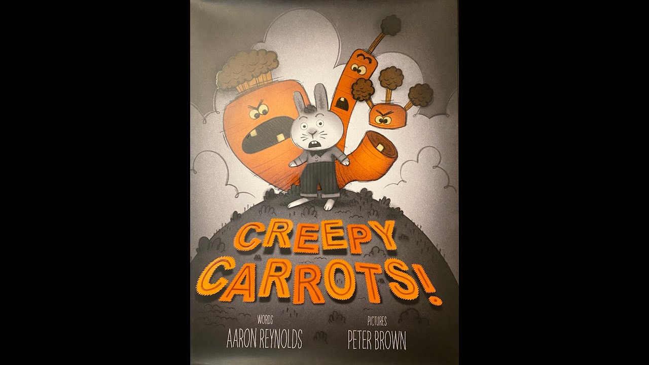 Creepy Carrots by Aaron Reynolds - YouTube