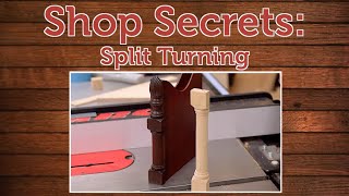 Shop Secrets: Split Turning
