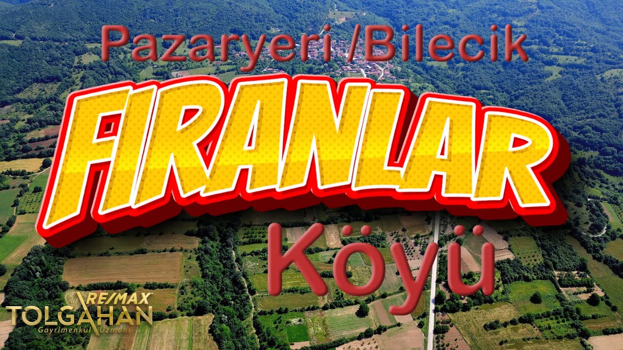FIRANLAR KÖYÜ - PAZARYERİ / BİLECİK