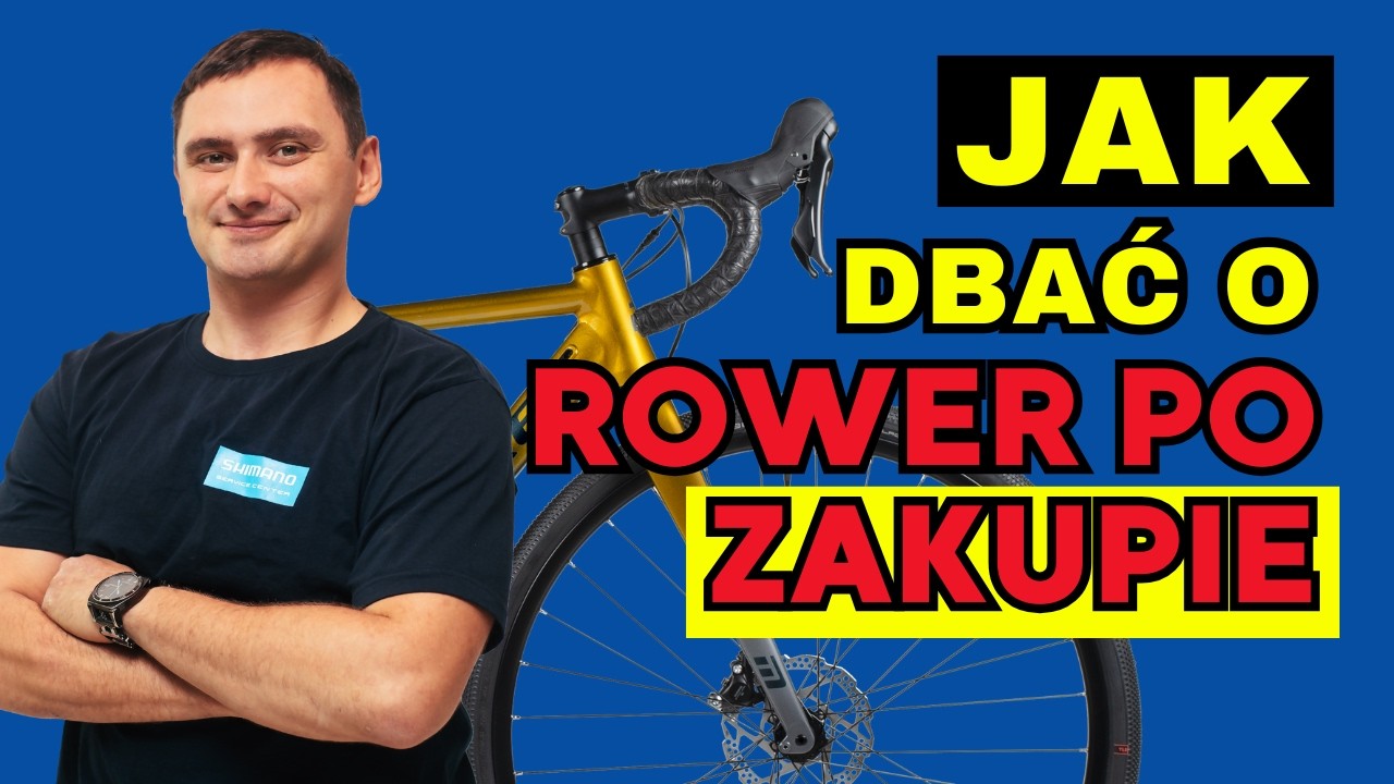 Jak zadbać o NOWY rower? Przewodnik krok po kroku.