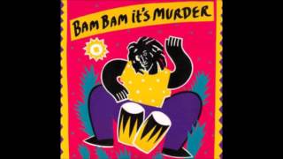 DADDY WOODY-BANGARA (Bam Bam it's  Murder)