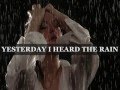 YESTERDAY I HEARD THE RAIN Lyrics mp3