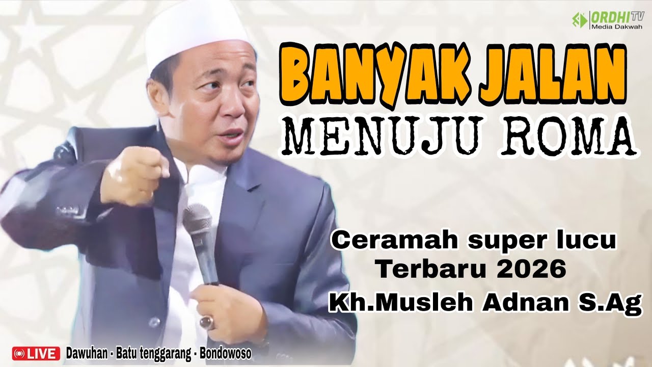 Banyak jalan menuju roma// Kh.Musleh Adnan S.Ag, Ceramah paling lucu terbaru 2026