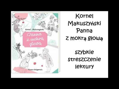 Panna z mokrą głową - Kornel Makuszyński  - szybkie streszczenie lektury