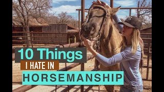 10 Things I Hate About Horsemanship - # 1