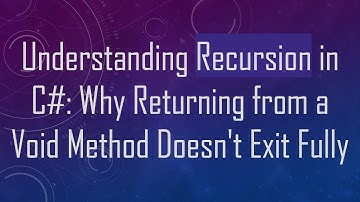 Understanding Recursion in C# : Why Returning from a Void Method Doesn