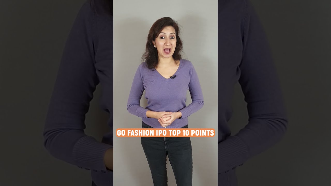 Top 10 things to know about Go Fashion (Go Colors) IPO | Gunjan Grover 