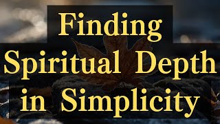 Finding Spiritual Depth in Simplicity #yourmonkhaku #buddhism #motivation #mindfulness #spirituality