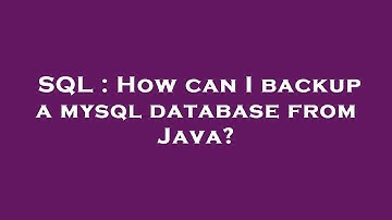 SQL : How can I backup a mysql database from Java?