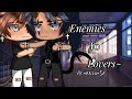 Enemies to Lovers~||Glmm||•𝙰𝚔𝚒𝚘•シ︎