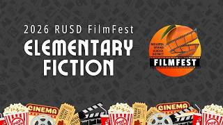 Elementary Fiction - 2026 RUSD FilmFest