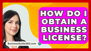 How Do I Obtain a Business License? - BusinessGuide360.com