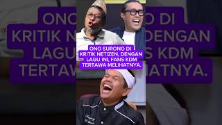 Download Lagu ONO SURONO DI ROASTING NETIZEN, DENGAN LAGU INI, FANS KDM TERTAWA MELIHATNYA.#dedimulyadi#dprd#short MP3