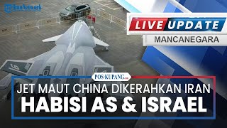 🔴Jet Maut China Dikerahkan Iran Habisi AS & Israel, Trump Murka Ancam Netanyahu Serang Israel