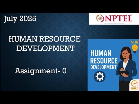 Human Resource Development Week 0 Assignment Answers | NPTEL July 2025 ...