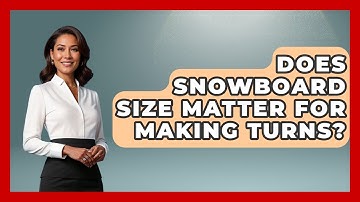 Does Snowboard Size Matter For Making Turns? - Ask A Ski Bum
