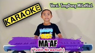 MA'AF _ KARAOKE _ Versi. TengDung MiLeNiaL ( Yusthin Nirwansah ) Cover Music