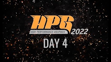 HPG 2022: Thursday, Day 4