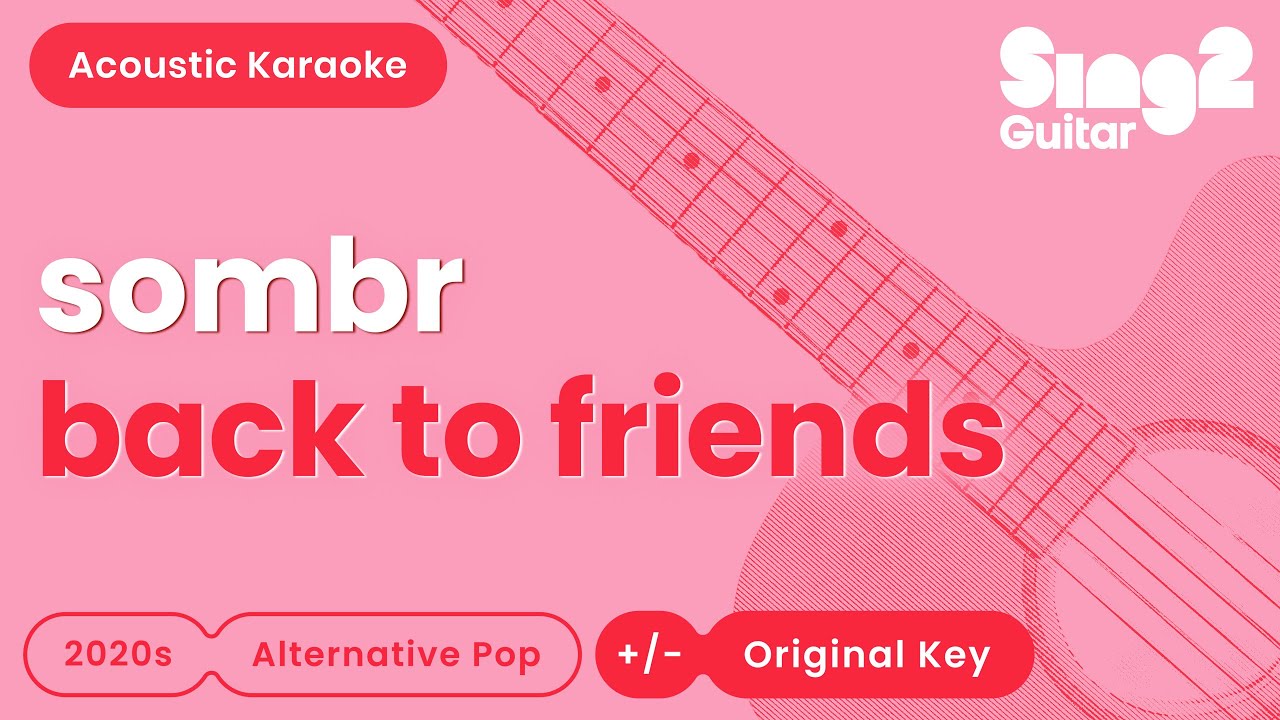 sombr - back to friends (Acoustic Karaoke)