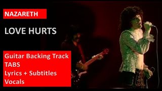 Video thumbnail of "Nazareth - Love Hurts - Guitar backing track + tabs + vocals + lyrics with subtitles"