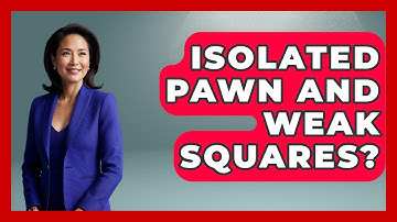 Isolated Pawn And Weak Squares? - The Chess Codex