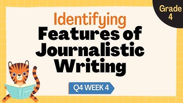 Identifying Features of Journalistic Writing | English 4 Quarter 4 Week 4