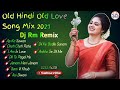  non stop old hindi old love song mix dj rm remix 2021