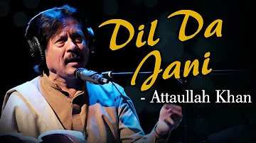 Dil Da Jani by Attaullah Khan | Pakistani Songs | Musical Maestros