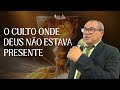 O culto onde Deus não estava presente - Pastor Divan
