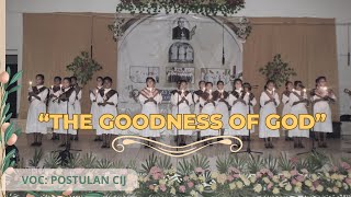 The Goodness Of God||Postulan CIJ||GEBYARCIJ