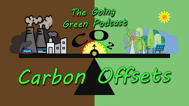Why carbon offsets are worse than you think | The Going Green Podcast, Episode 64