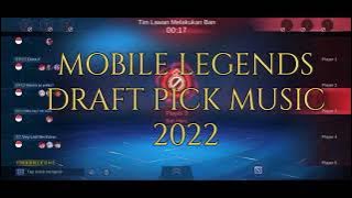 MOBILE LEGENDS NEW DRAFT PICK MUSIC THEME 2022