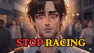 Stop Racing Everyone | Life Changing Story