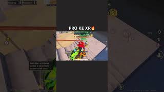 PRO KE XR🔥#pubgindia pubgindia