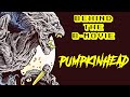Behind the B-Movie Pumpkinhead (1988)
