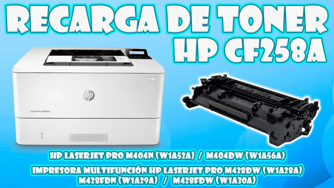 RECARGA │ REFILL DE TONER HP CF 258A PARA IMPRESORAS HP LASER JET M404 /  MFP 428 - YouTube